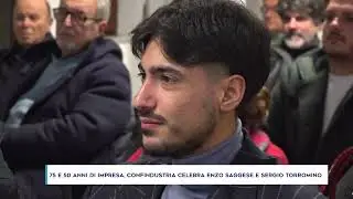 75 E 50 ANNI DI IMPRESA, CONFINDUSTRIA CELEBRA ENZO SAGGESE E SERGIO TORROMINO
