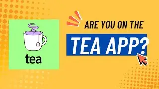 Are You on the Tea App? 👀 Find Out Now