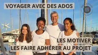 Voyager avec des ados, les motiver & les faire adhérer au projet