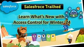 Learn What’s New with Access Control for Winter ’24 #Salesforce #salesforcedeveloper