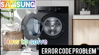 Samsung Machine में Error Code? सिर्फ 5 मिनट में करें रिपेयर | Step-by-Step Guide
