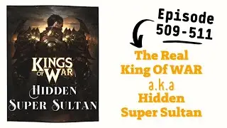 Episode 509 - 511 The Real King Of War a.k.a Hidden Super Sultan ✘ Kumpulan Cerita Novel