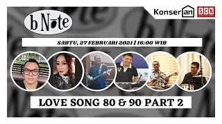 🔴【LIVE】B NOTE | KONSER RUMAHAN | LOVE SONG 80 & 90 PART 2