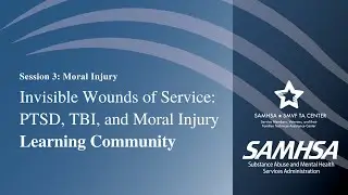 SMVF: Session 3: Invisible Wounds of Service Learning Community&mdash;Moral Injury