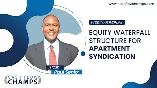 WEBINAR REPLAY- Equity Waterfall Structure For Apartment Syndication