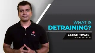 What is Detraining?