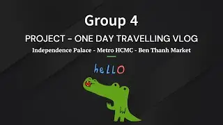 PROJECT - ONE-DAY TRAVELLING VLOG - LHP HIGH SCHOOL FOR THE GIFTED - HCM CITY - 10CTIN2 - 2025-2026.