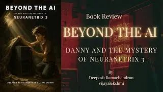 A Boy, a Secret AI, and a Mission to Save the World | Beyond the AI: NeuraNetrix 3 Book Review