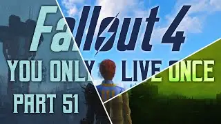 Fallout 4: You Only Live Once - Part 51 - Power Move