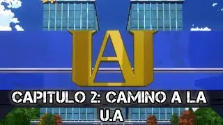 Yo en boku no hero (Reboot) Cap&iacute;tulo 2: Camino a la U.A