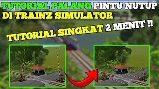 Tutorial Biar Palang Pintu Kereta Api nutup | Trainz Simulator
