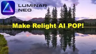Luminar Neo: Make Relight AI POP! (3 Filters that Help)