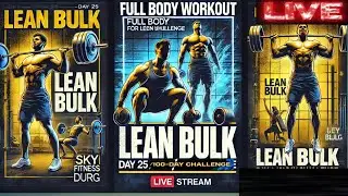 Full Body Workout | Lean Bulk Day 25 | 100 Day Challenge