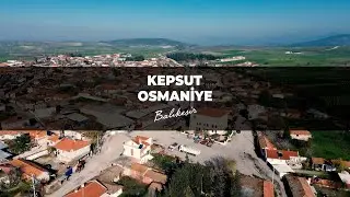 Osmaniye - Kepsut - Balıkesir / A Quiet Balance Between History and Nature