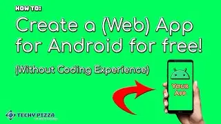 Create a (Web)App for Android - No Coding Experience required | Techy Pizza 🍕