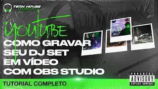 Como Gravar Seu DJ Set em V&iacute;deo com OBS Studio (Tutorial Completo)