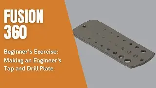 Beginner's Exercise: Making an Engineer's Tap and Drill Plate in Autodesk Fusion | CAD Tutorial