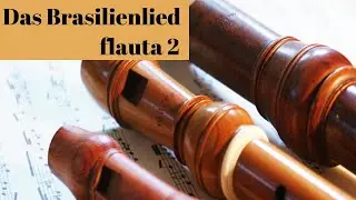 Das Brasilienlied - Flauta 2