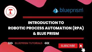 Introduction to Robotic Process Automation (RPA) & Blue Prism