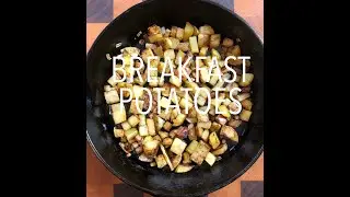 Cast Iron Basics - Breakfast Potatoes