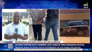 DF ALERTA - Jovem é enforcada e homem lava sangue para enganar polícia