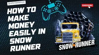 How To Make Money Easily In Snow Runner 2025 | Easy Money | No Cheats