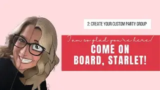 Starlet on boarding 2: Let's create a party group and custom photo cover!