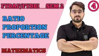 Ratio, Proportion & Percentage | FYBAF / FYBBI Sem 2 | Business Mathematics| Quantitative Methods|