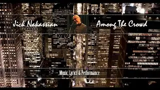 Jick Nakassian -  Among The Crowd (Official Music Video)