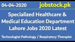 Specialized Healthcare & Medical Education Department Lahore Jobs 2020 Latest