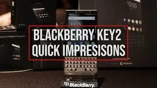 BlackBerry KEY2 | First Look and Quick Impressions
