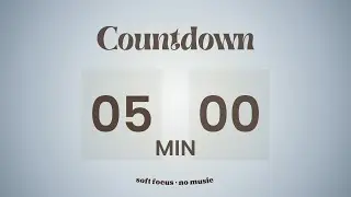 Aura Focus Timer 5 Minutes 🌫️ | No Music &middot; Soft Focus &middot; Short Timer