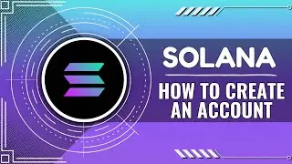 How To Create A Solana Account (Quick Guide)