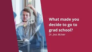 What made you decide to go to grad school?