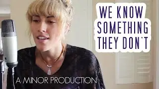 We Know Something They Don't (Original) | A Minor Production