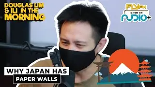 Why Japan Has Paper Walls | Douglas Lim & Ili In The Morning