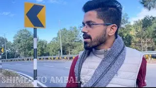 Shimla To Ambala!  Finally Poch gaye apne ghar!