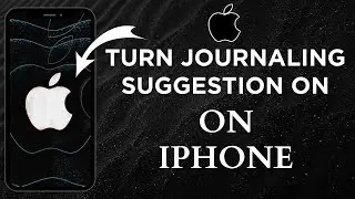 How To Turn On Journaling Suggestion On iPhone