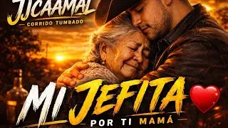 Mi Jefecita ❤️ | Corrido Tumbado Para Mam&aacute; | JJCAAMAL (Video Oficial)