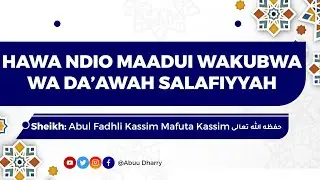 HAWA NDIO MAADUI WAKUBWA WA DA'AWAH SALAFIYYAH (Mahizbi)