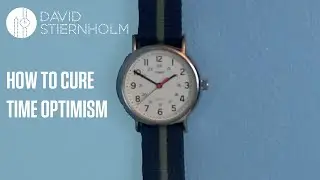 How I cured my time optimism