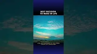 Best Decision to make in life