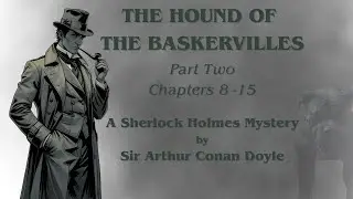 The Hound of The Baskervilles | Final Chapters 8 - 15