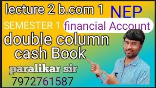 B.com 1 sem 1 NEP FINANCIES ACCOUNT Double column cash Book commerce classes 