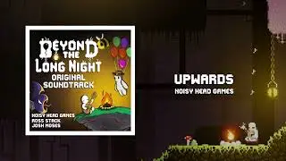 Upwards - Beyond the Long Night OST