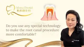 Athena Dental - Do you use any special technology to make the root canal procedure more comfortable?