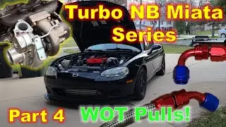 Turbo NB Miata Install Part 4 - Wide Open Throttle Pulls, Reliability
