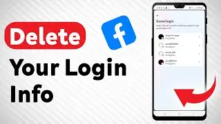 How To Delete Your Login Info On Facebook - Full Guide