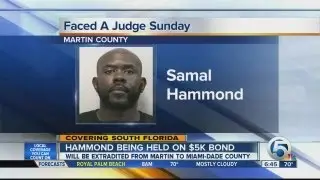 Hammond being held on $5,000 bond, will be extradited to Miami-Dade County