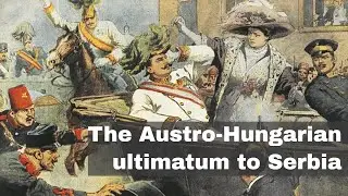 23rd July 1914: Austria-Hungary issues an ultimatum to Serbia specifically designed to lead to war